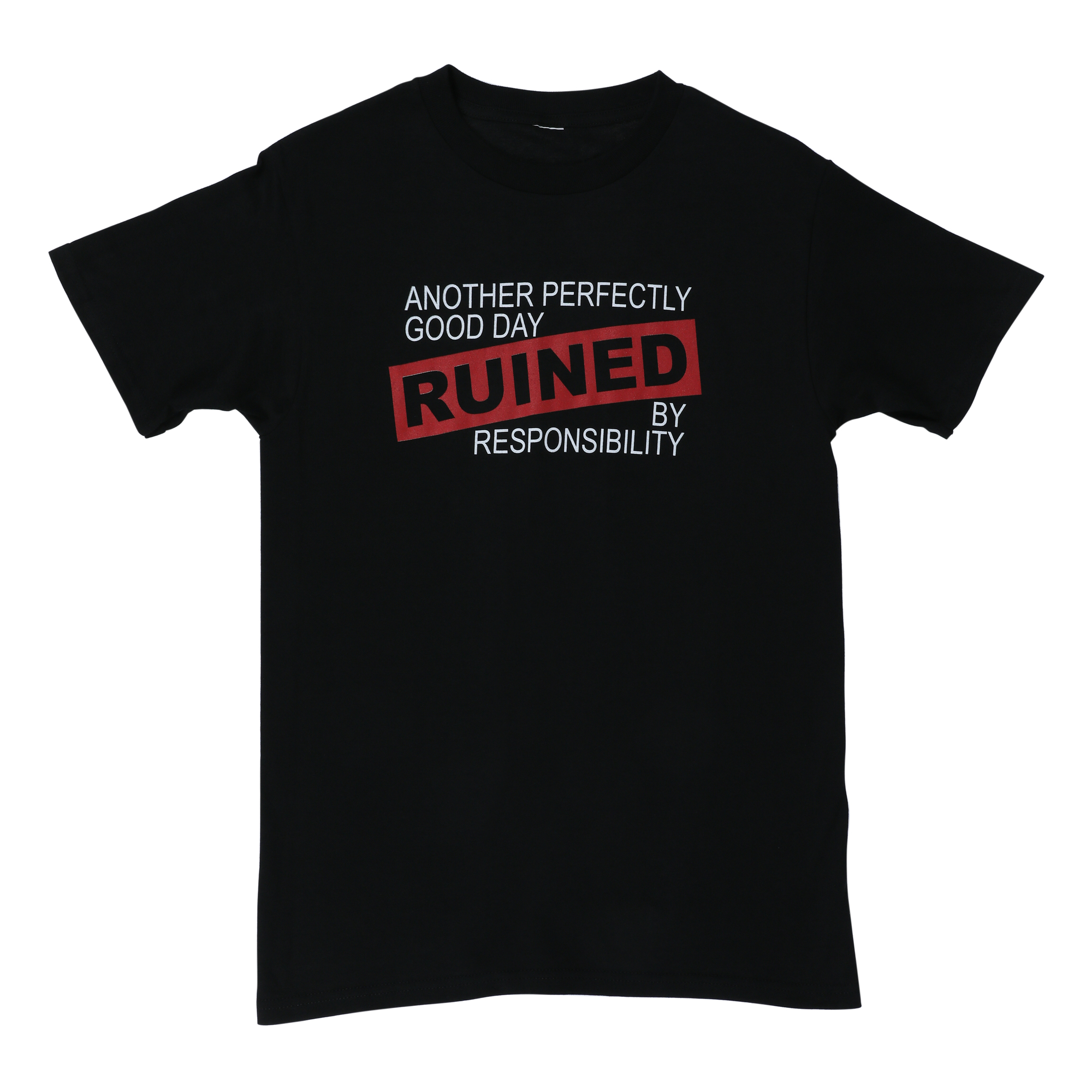 another perfectly good day ruined by responsibility’ graphic tee