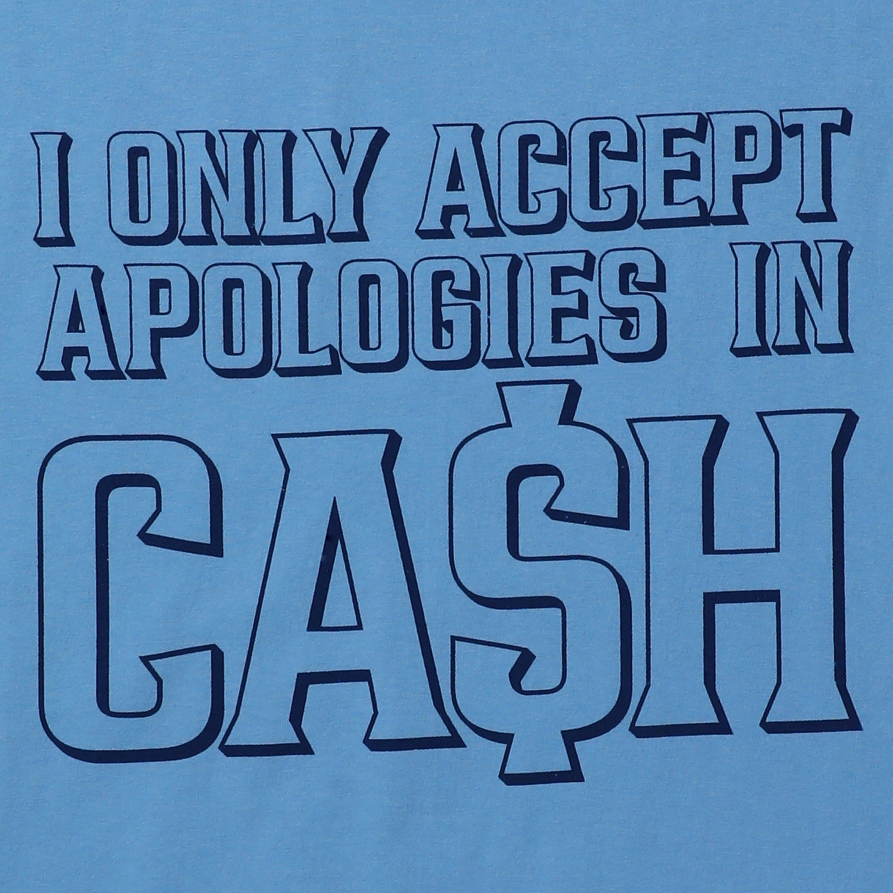 I only accept apologies cash' graphic tee