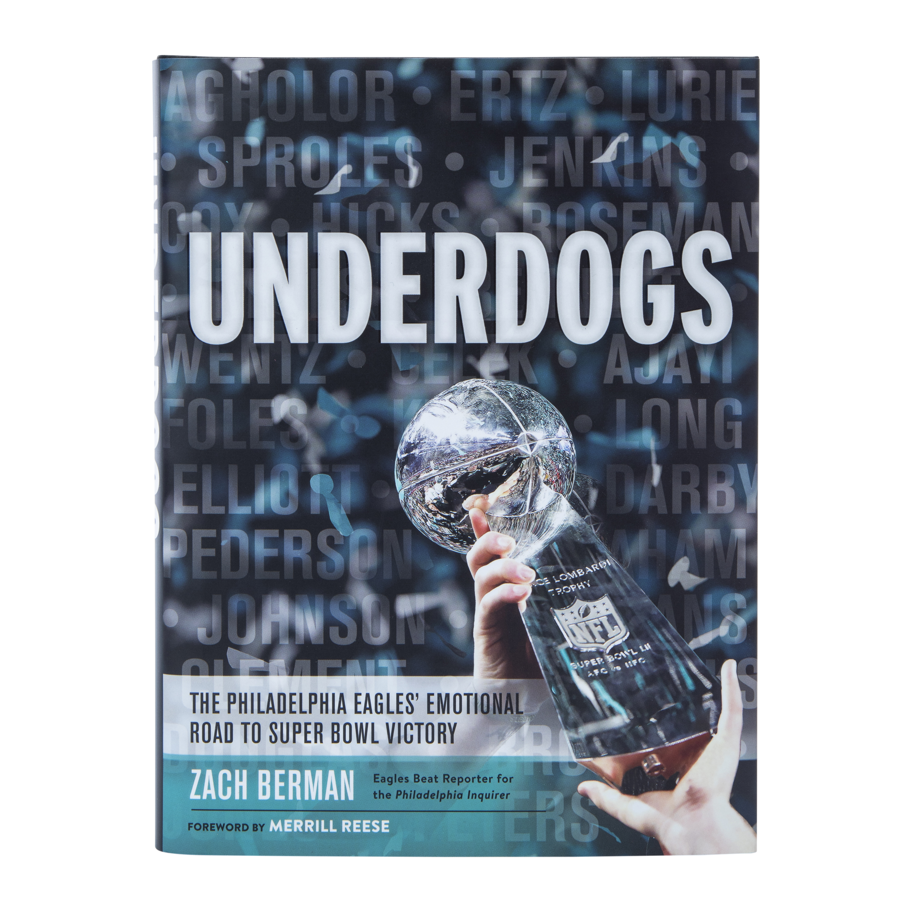 Underdogs: The Philadelphia Eagles' Emotional Road To Super Bowl Victory By Zach Berman