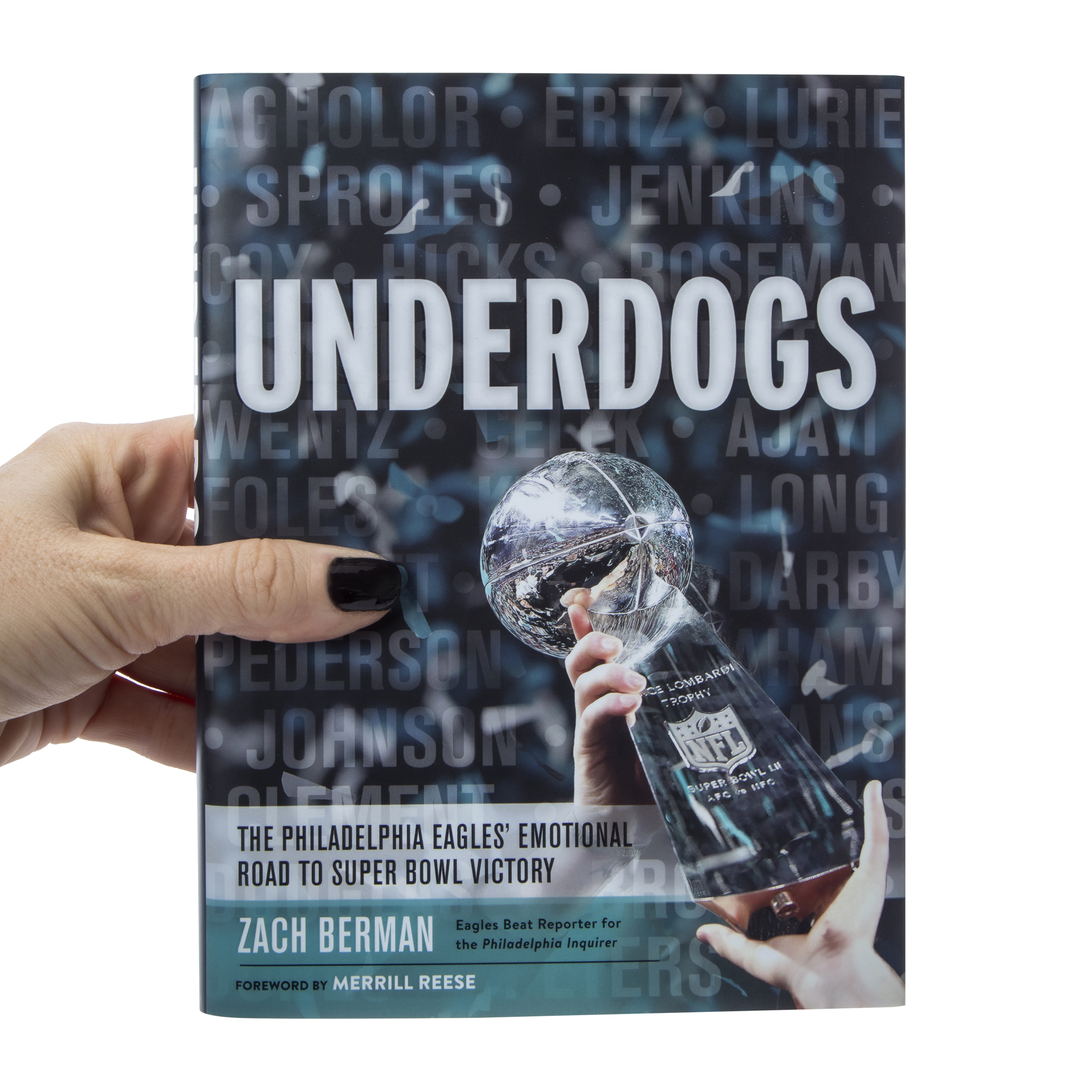 Underdogs: The Philadelphia Eagles' Emotional Road To Super Bowl Victory By Zach Berman