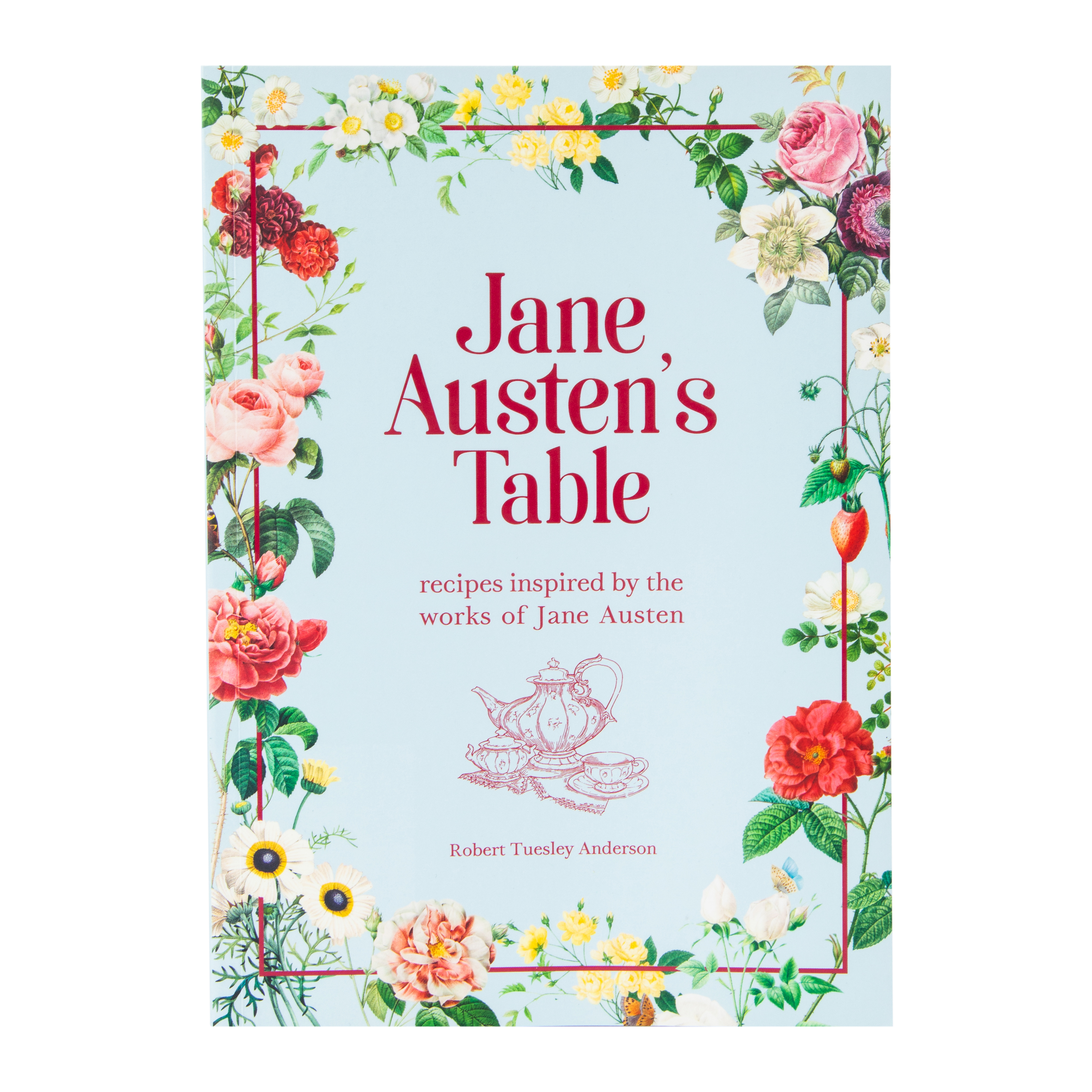 Jane Austen's Table Cookbook by Robert Tuesley Anderson