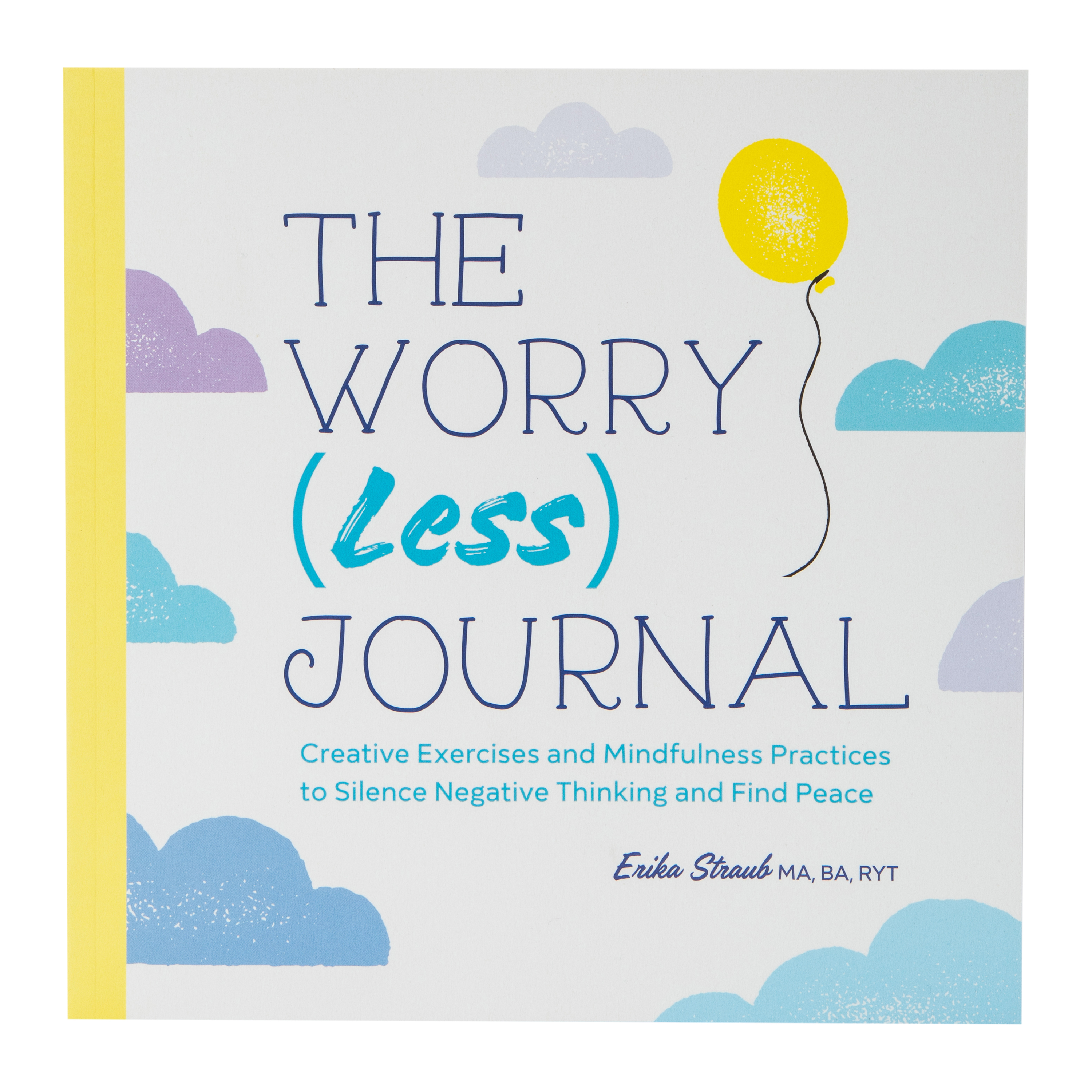 The Worry (Less) Journal by Erika Straub