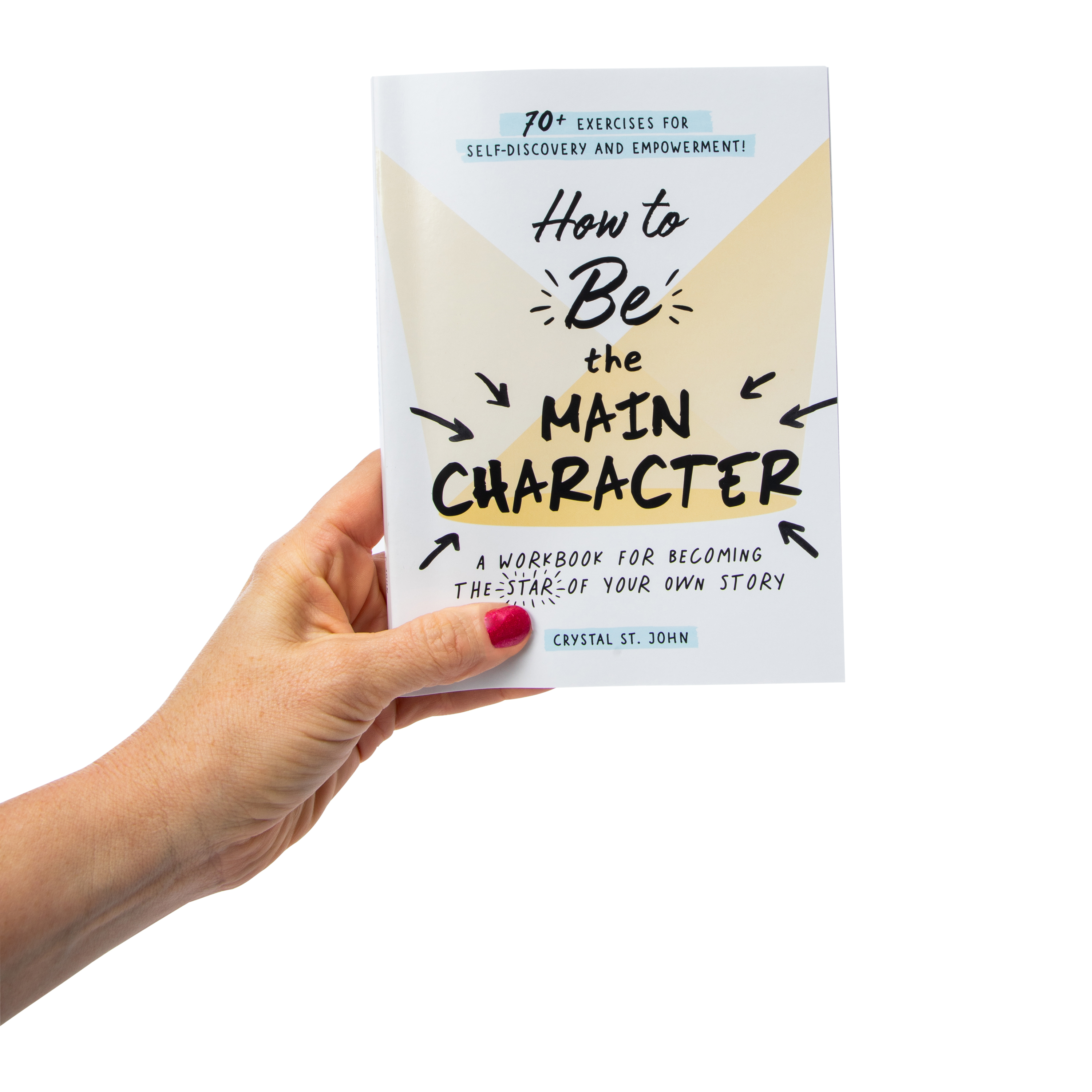 How To Be The Main Character By Crystal St. John