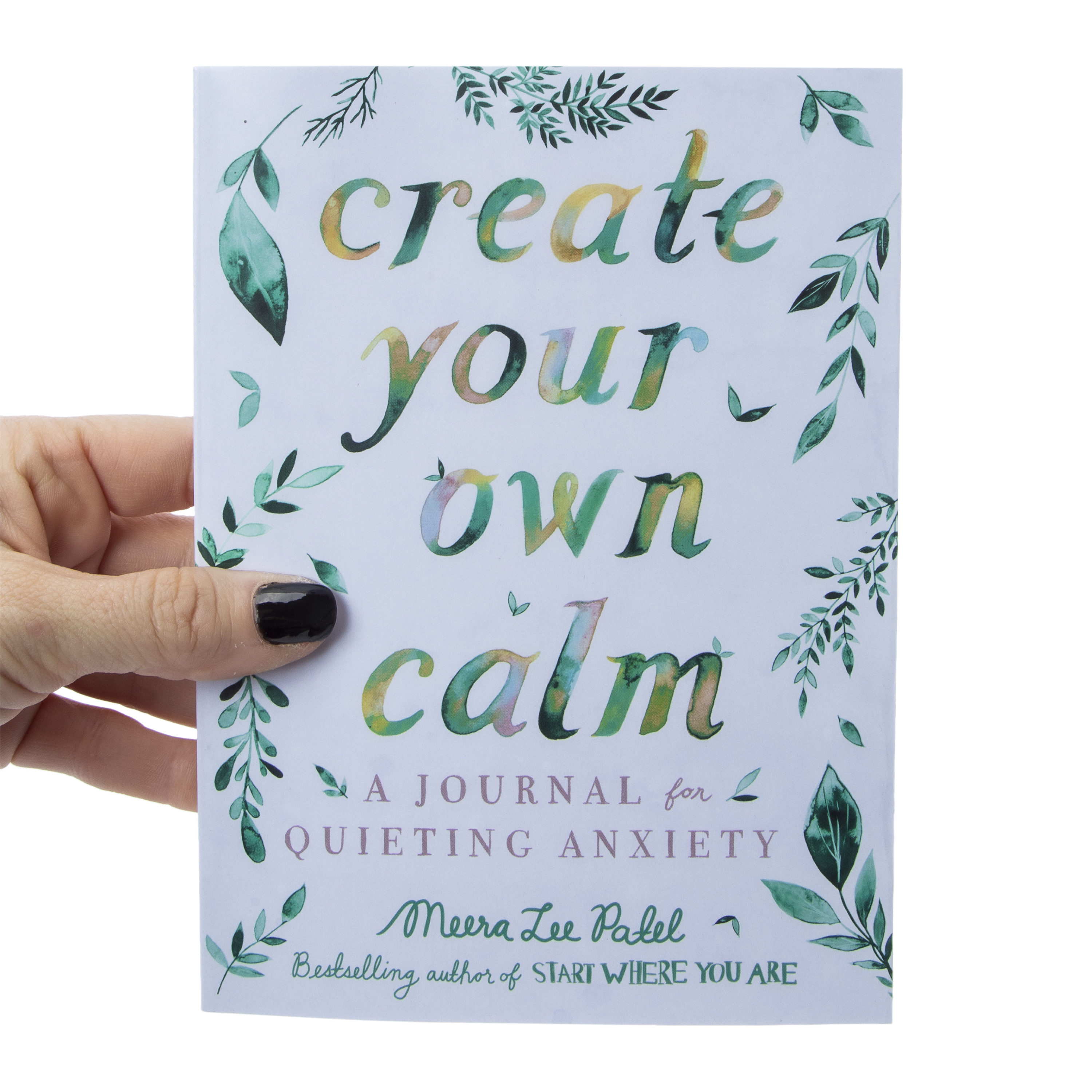 Create Your Own Calm By Meera Lee Patel