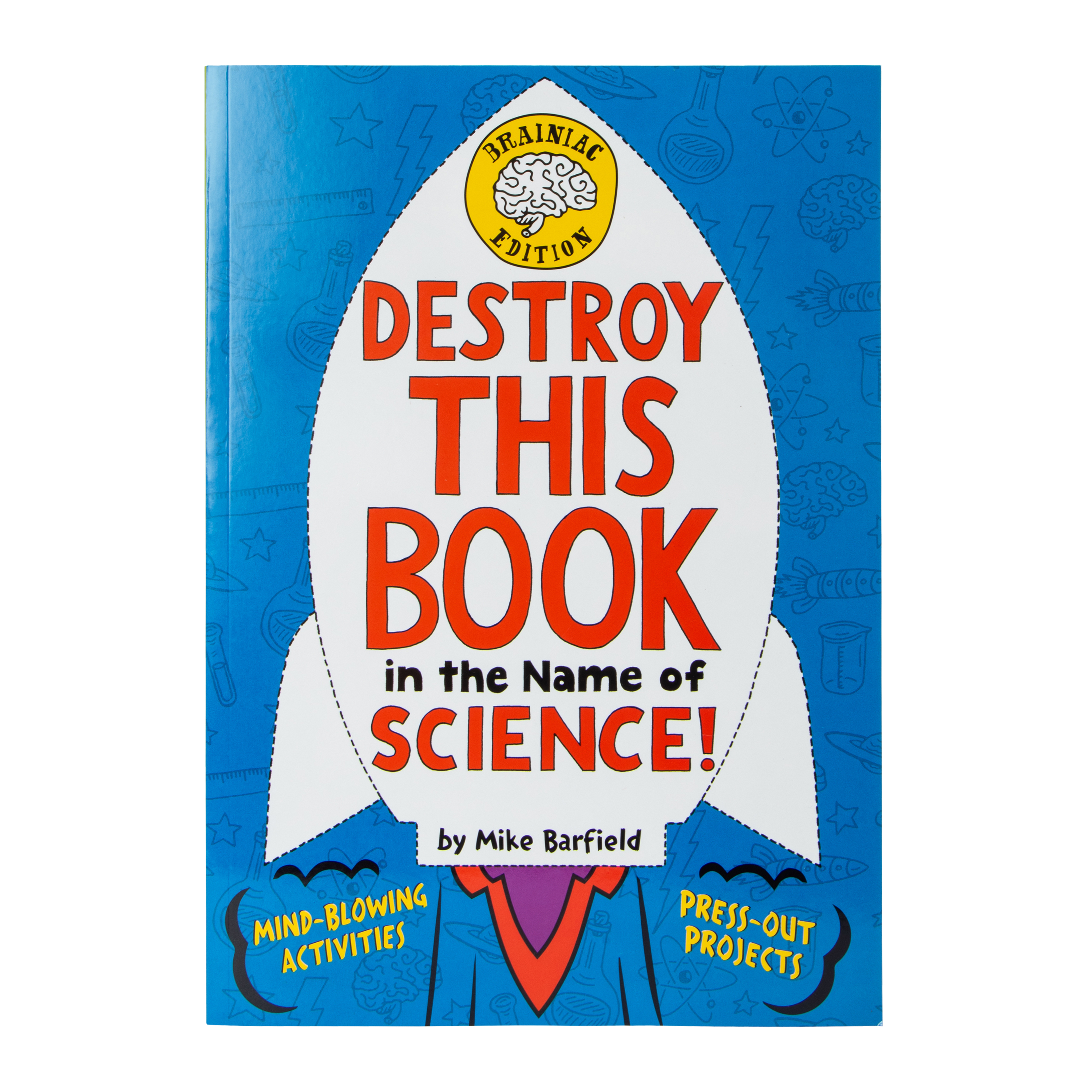 Destroy This Book In The Name Of Science! By Mike Barfield