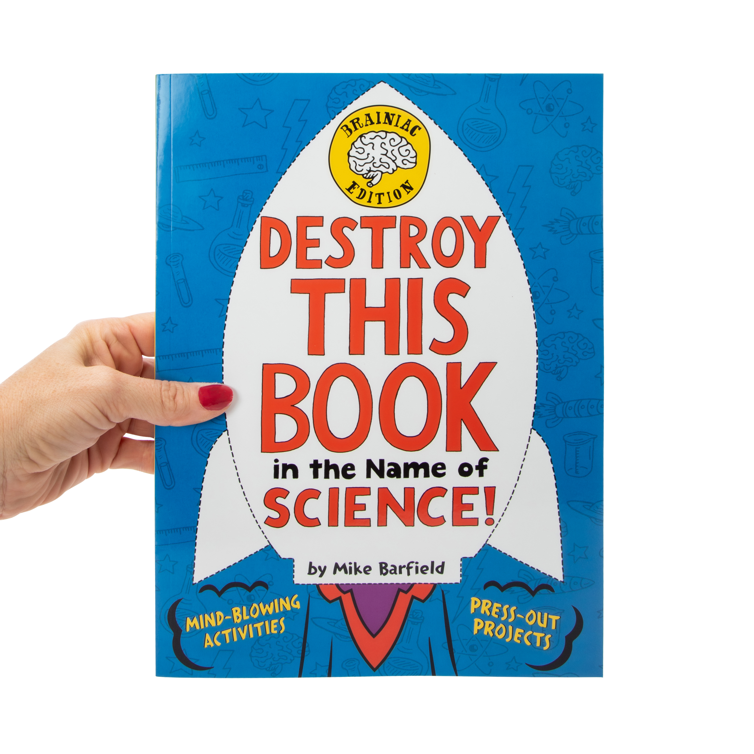 Destroy This Book In The Name Of Science! By Mike Barfield