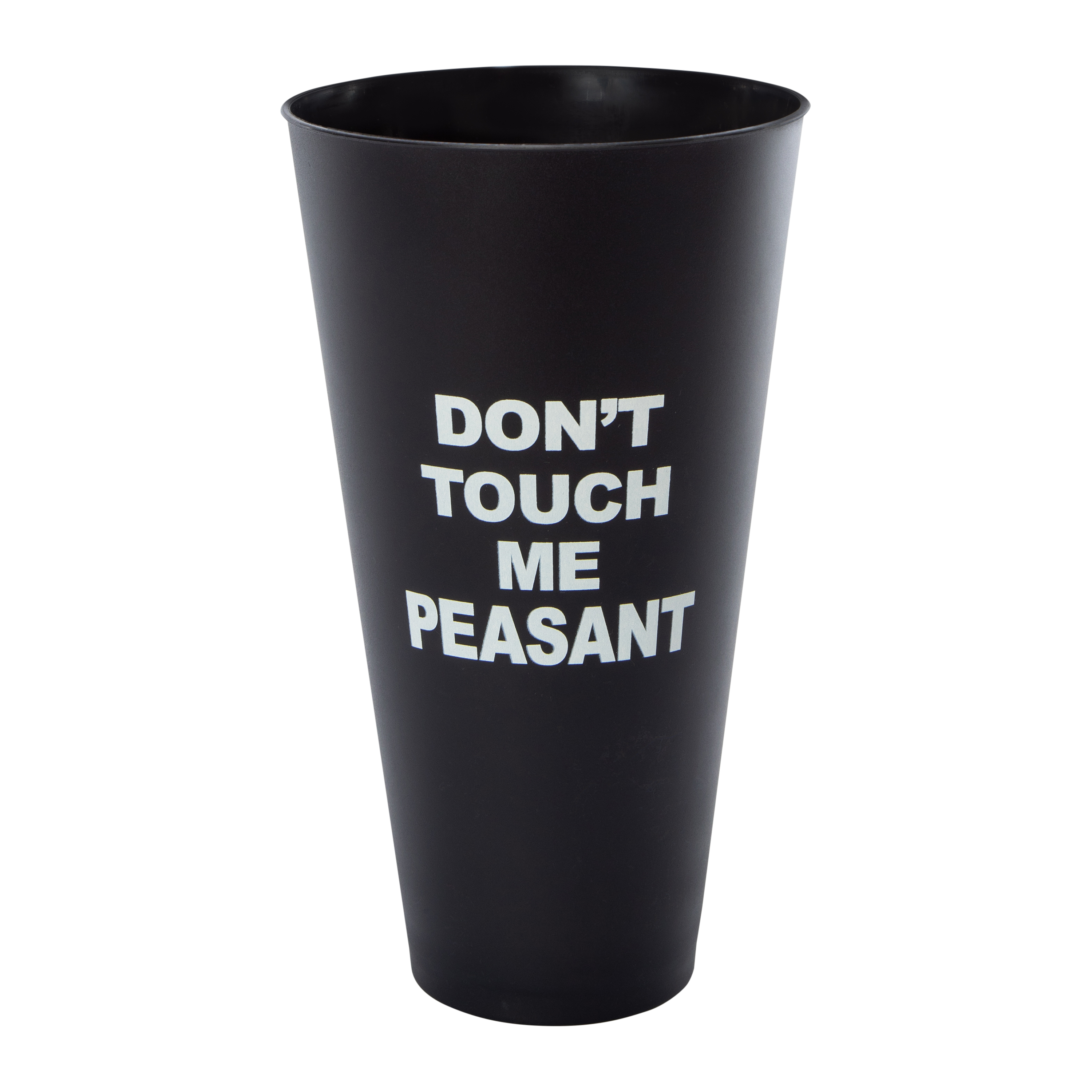 'Don't Touch Me Peasant' Plastic Cup 46oz