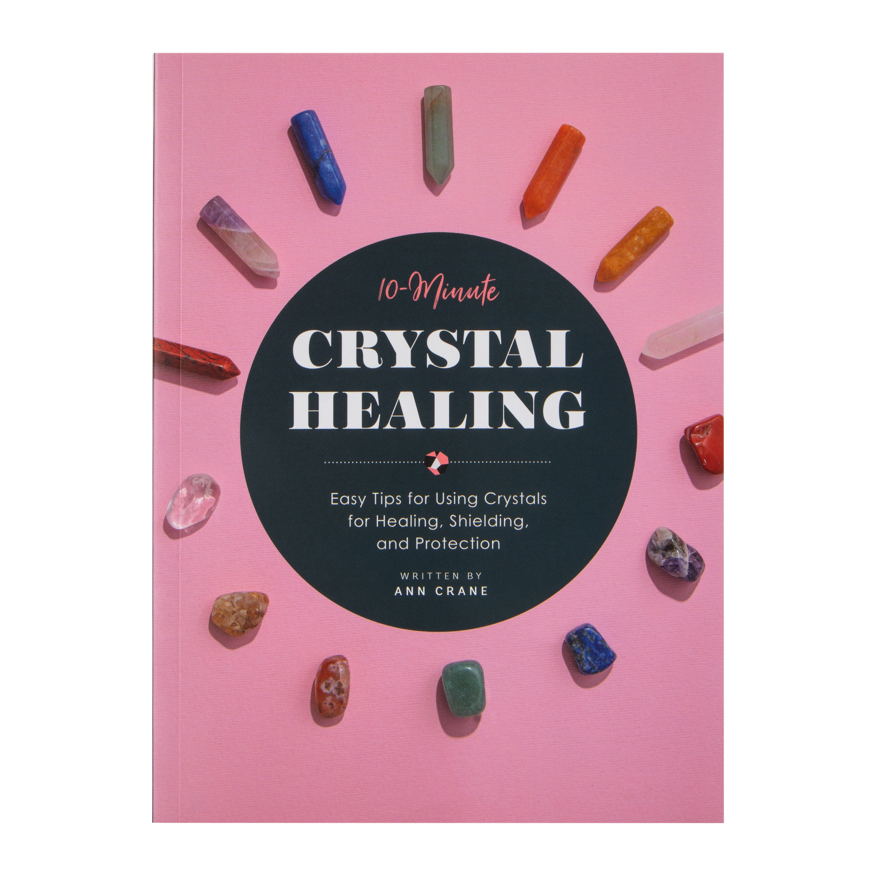 10-Minute Crystal Healing By Ann Crane