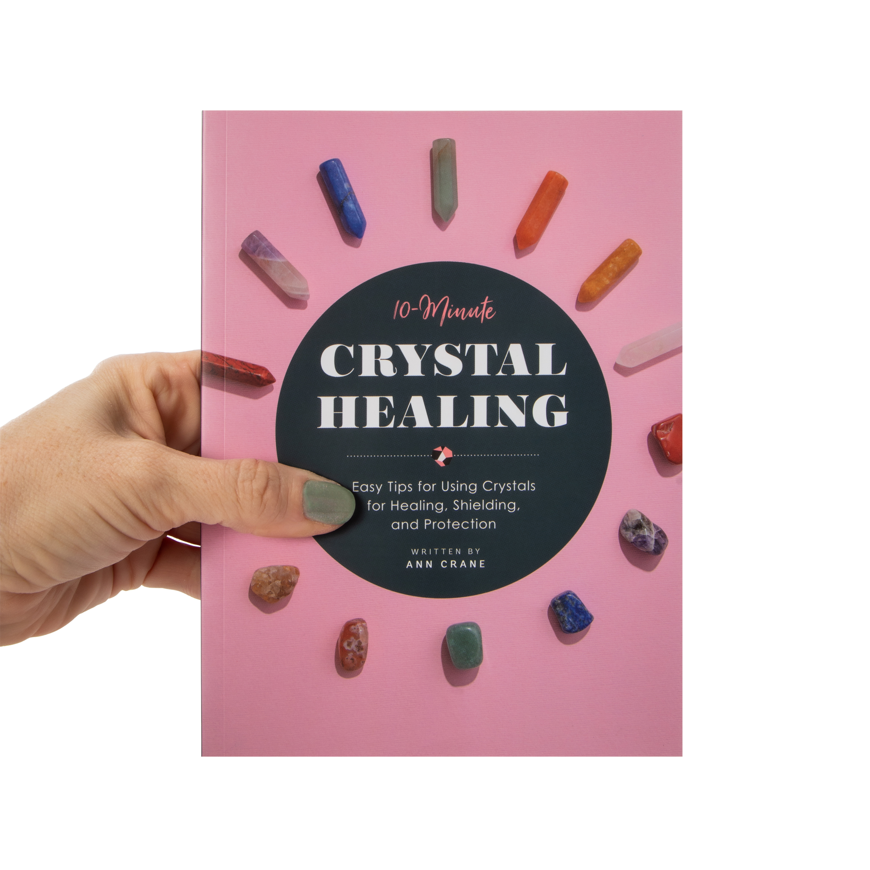 10-Minute Crystal Healing By Ann Crane