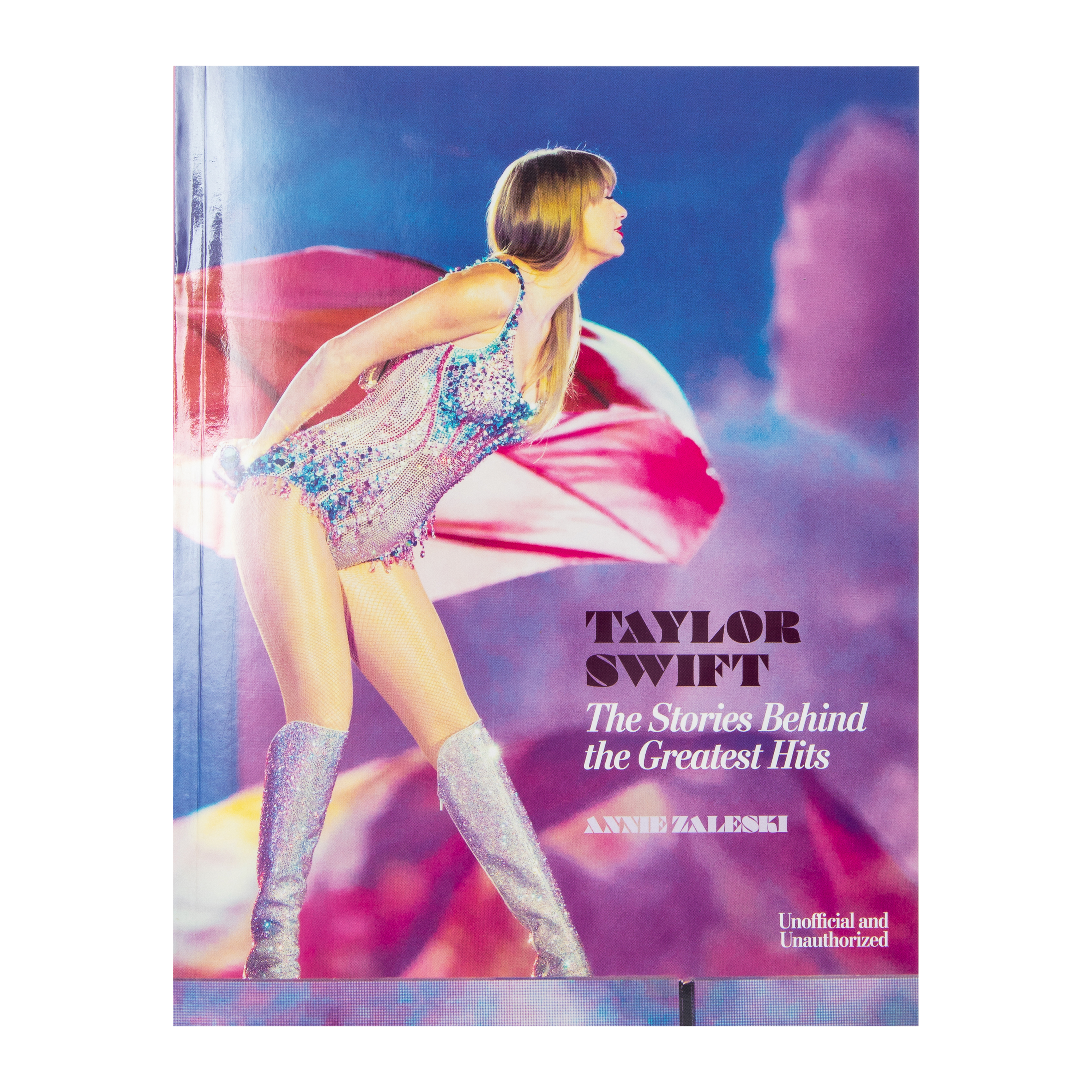 Taylor Swift: The Stories Behind Greatest Hits By Annie Zaleski