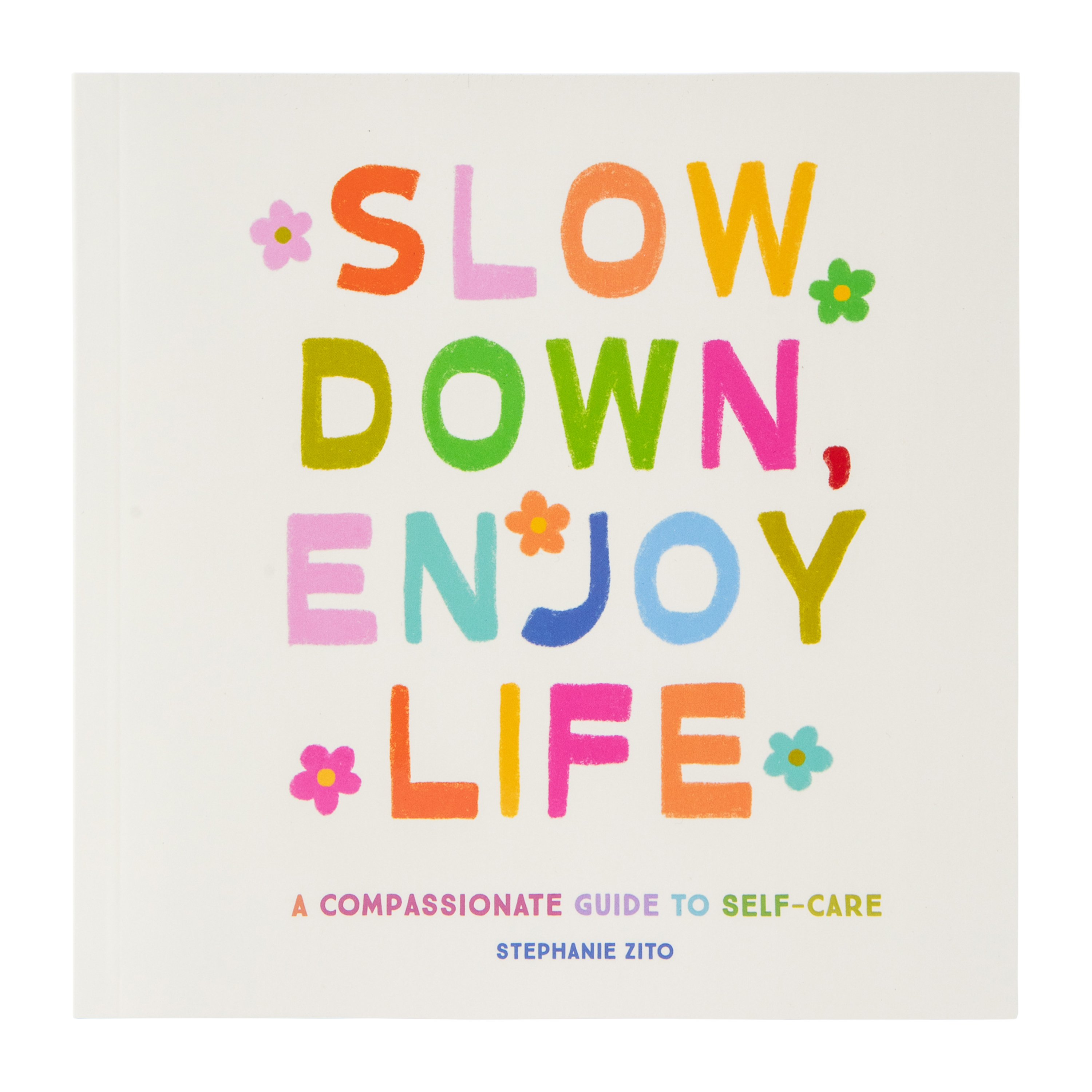 Slow Down, Enjoy Life Book