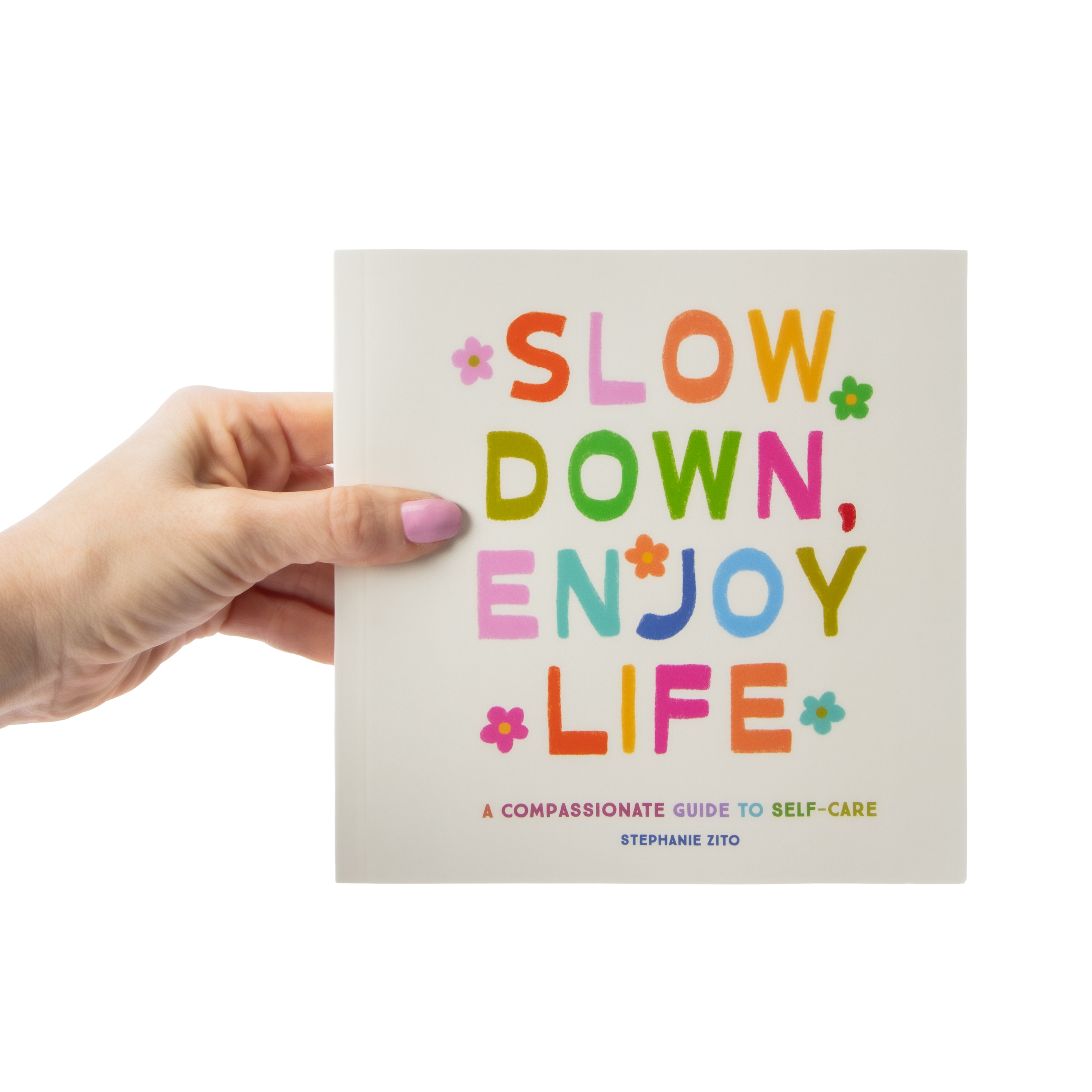 Slow Down, Enjoy Life Book