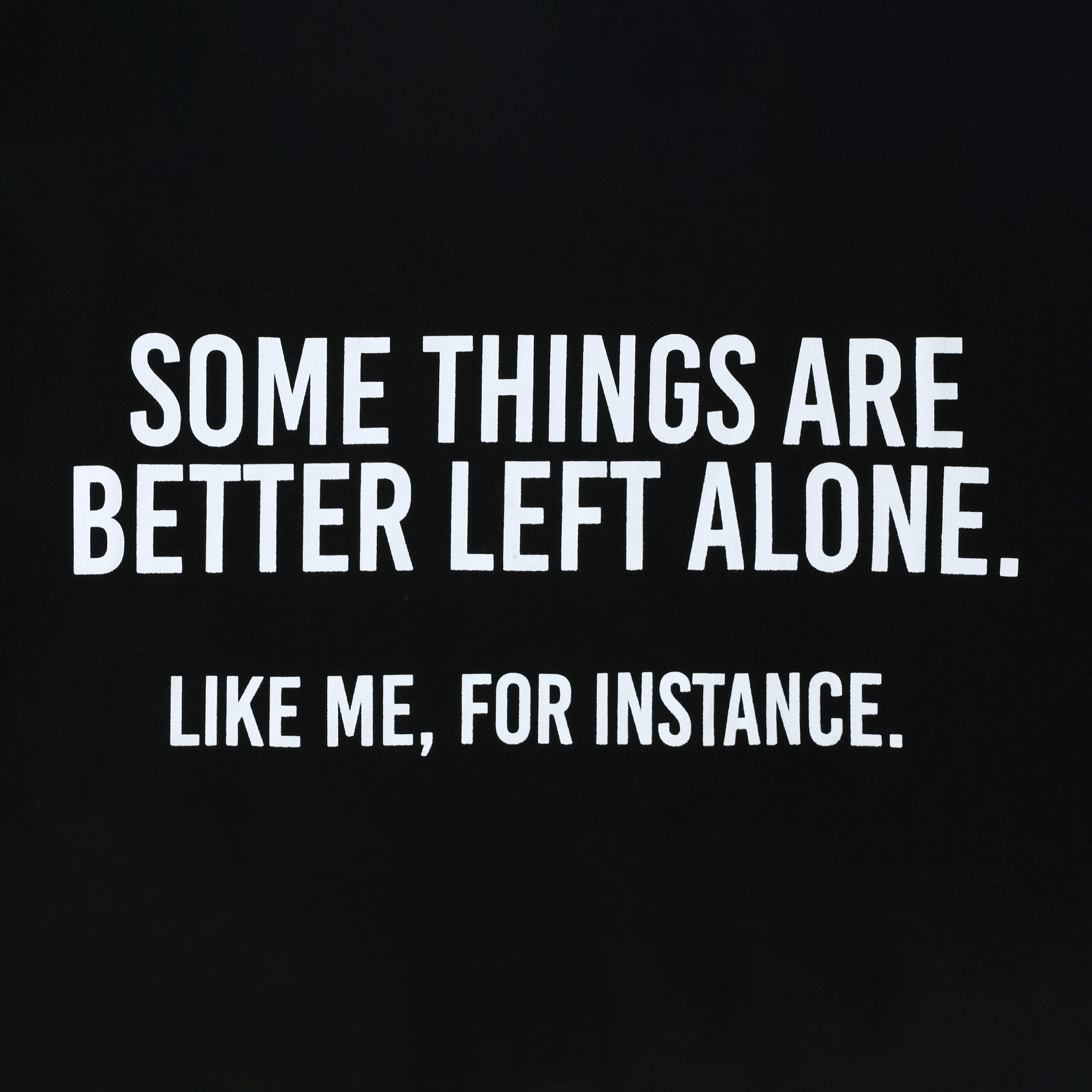 Some Things Are Better Left Alone Graphic Tee