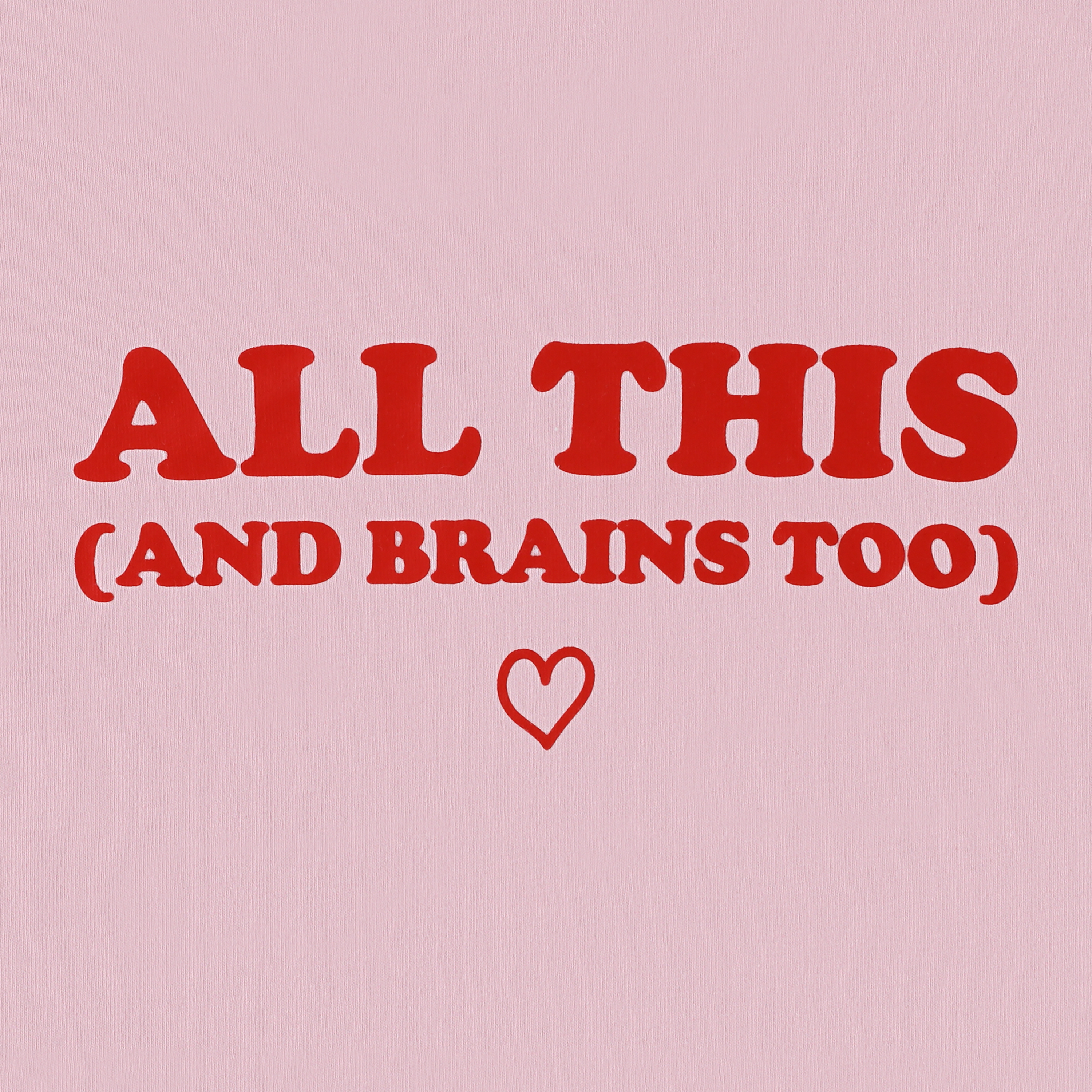 All This (And Brains Too) Graphic Tee