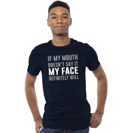'If My Mouth Doesn'T Say It, My Face Def Will' Graphic Tee