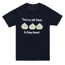 'You’Re All That & Dim Sum!' Graphic Tee